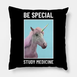 Be Special Study Medicine - Medical Student in Medschool Pillow