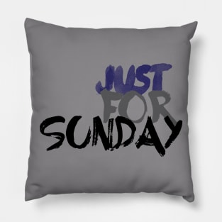 Just for Sunday Pillow