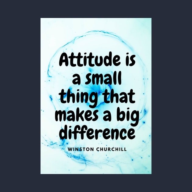 Attitude is a small thing that makes a big difference by  Absolutely Fantastic