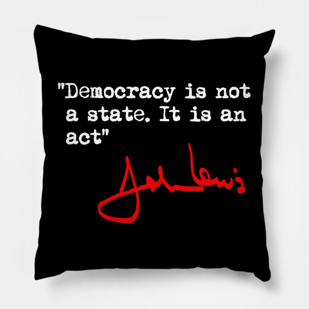 Democracy is not a State. It is an Act. Pillow by Tainted