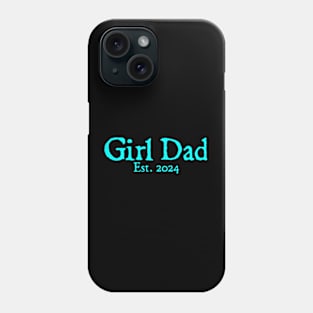 Girl Dad Est 2024 Girl Dad To Be New Daddy Father's Day Phone Case