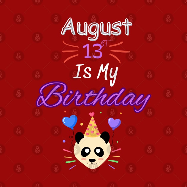 August 13 st is my birthday by Oasis Designs