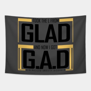 GLAD to GAD || Anxiety Tshirt and other tags Tapestry