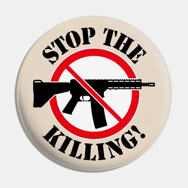 Stop The Killing! (Gun Reform / No Weapons / 3C) Pin by MrFaulbaum