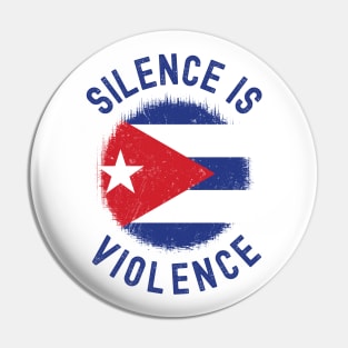 Silence is Violence, Cuba protests Pin