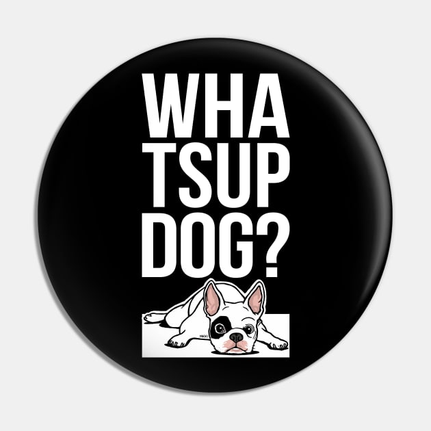 What's up dog, in white fonts Pin by Nikki Genee Art