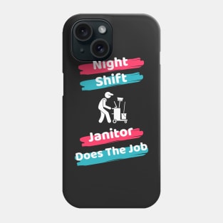 Night Shift Janitor Phone Case