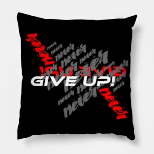 Never Give Up Pillow