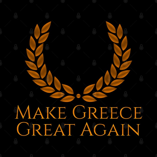 Make Greece Great Again by Styr Designs