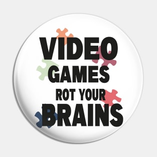 video games rot your brains Pin