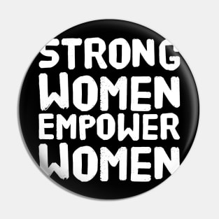 Strong women empower women Pin