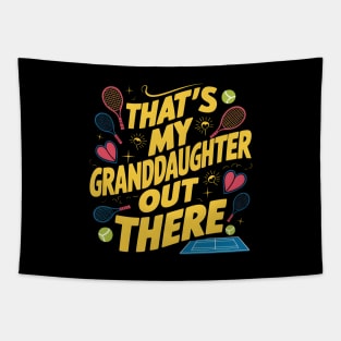 That's My Granddaughter Out There Tennis Grandma Mother's day Tapestry