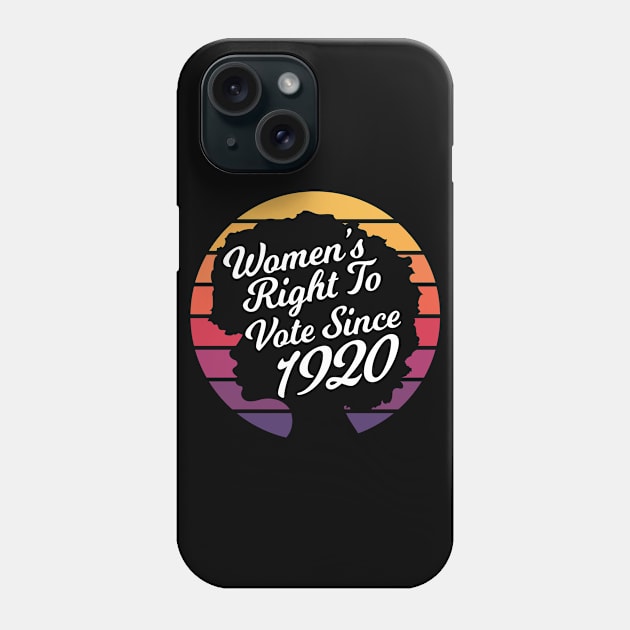 Womens Right To Vote Since 1920 Election Gift Phone Case by HCMGift