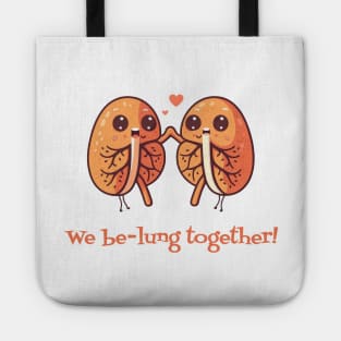 We be-lung together! Tote