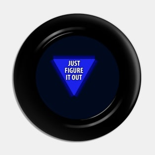 8 Ball "Just Figure It Out" Pin