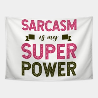 Sarcasm Is My Super Power Sarcastic Humor Tapestry