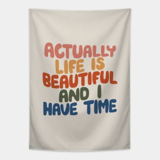 Actually Life is Beautiful and I Have Time by The Motivated Type in pink yellow red green and blue Tapestry