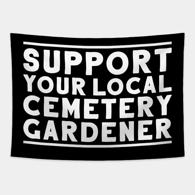 Cemetery Gardener Gardening Tapestry by Krautshirts