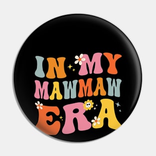 In My Mawmaw Era Funny Sarcastic Groovy Retro Mothers Day Pin