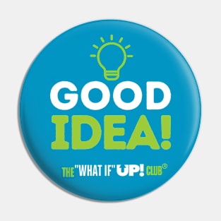 Good Idea! The What If UP Club Pin