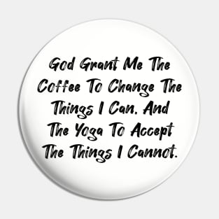 God grant me the coffee... Pin