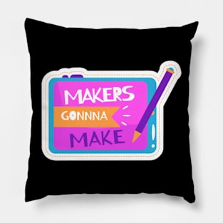 Makers Gonnna Make Pillow