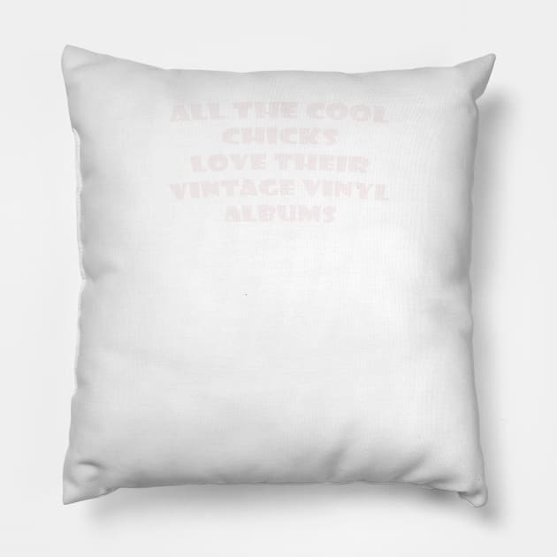 COOL CHICKS LOVE VINTAGE VINYL WHITE Pillow by Prairie Ridge Designs