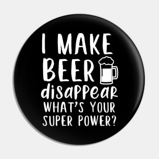 I make beer disappear, funny beer design Pin