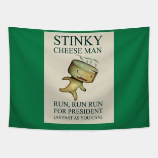 Stinky Cheese Man for President Tapestry