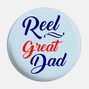 Reel Great Dad Funny Fishing Father's Day Gift Pin
