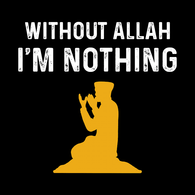 Without Allah Im Nothing Muslim God Muhammad Verse by amango