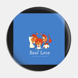REAL LOVE FEELS PURE AND AUTHENTIC Pin