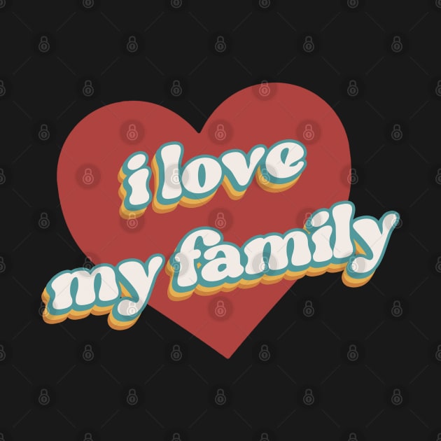 i love my family by mrGoodwin90