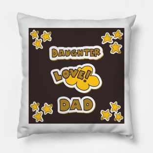 Daughter Love Between Dad Pillow