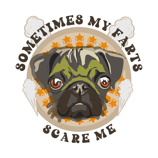 Sometimes my farts scare me Funny quote pug farting by HomeCoquette