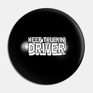 Keep Truckin Driver Pin