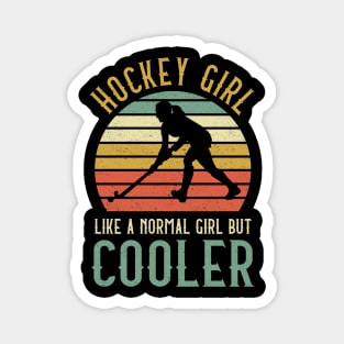 Hockey Girl Like A Normal Girl But Cooler Magnet