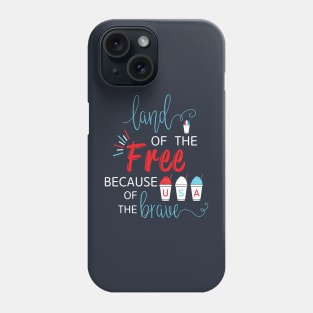 Land of the Free Because of the Brave with Red White and Blue USA Snowballs Snoballs Snow Cones Phone Case