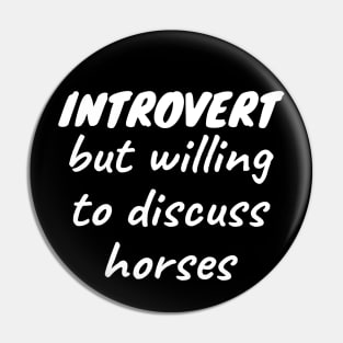 Introvert but willing to discuss horses Pin