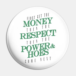 money respect power and hoes Pin