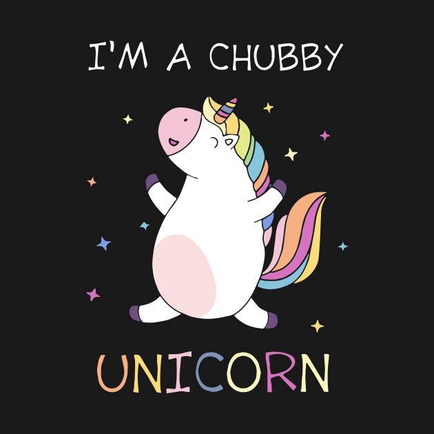 Im A Chubby Unicorn by huepham613