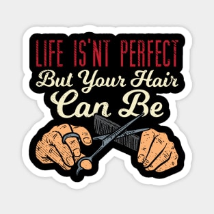 Life Isn't Perfect But Your Hair Can Be Magnet