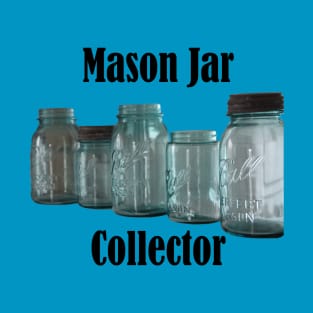 Mason Jar Collector T-Shirt