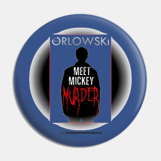 Meet Mickey Murder Pin