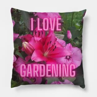 I Love Gardening! Pillow