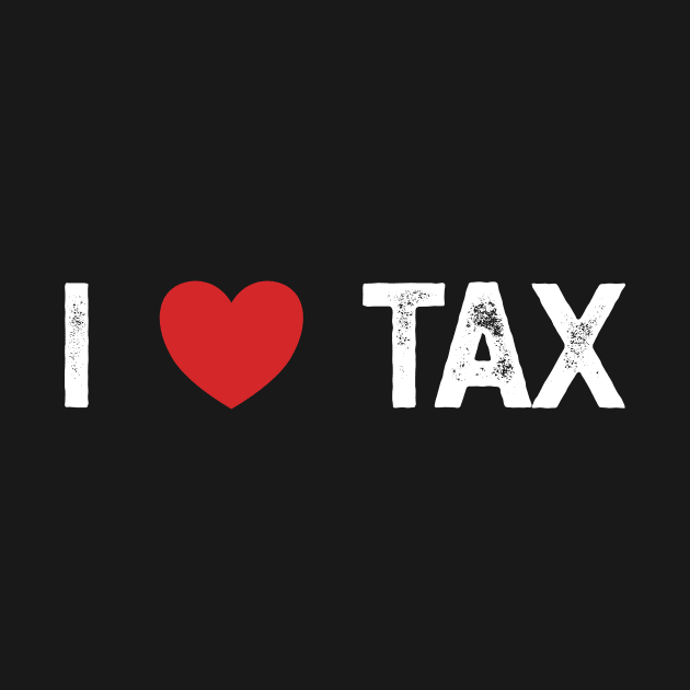 I Love Tax by YastiMineka