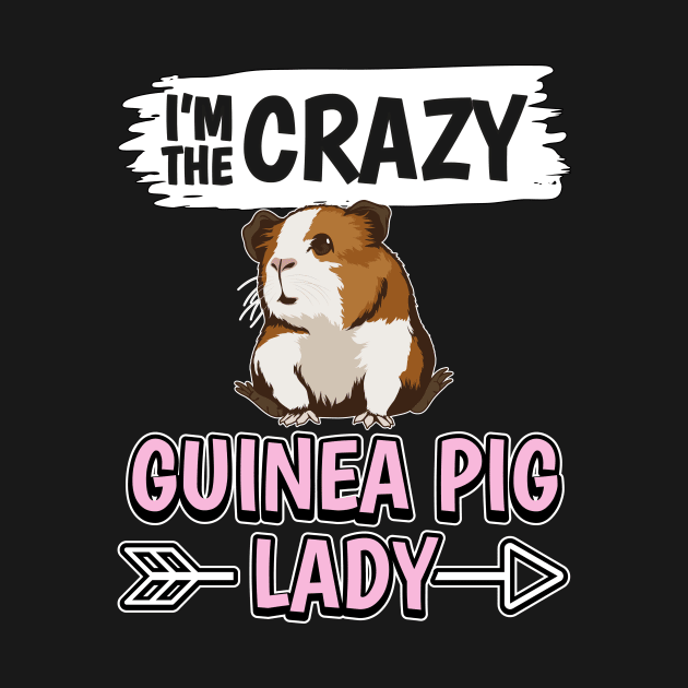 I'm The Crazy Guinea Pig Lady by TheTeeBee