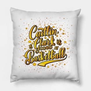 Caitlin Clark is good at basketball Pillow