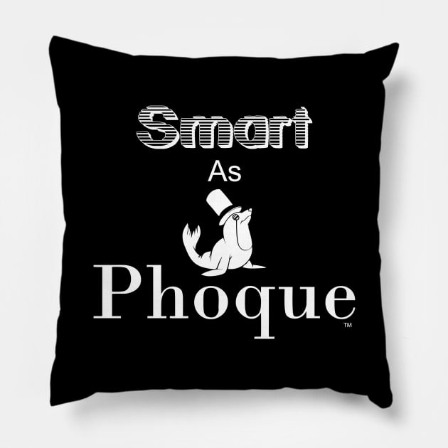 Smart as Phoque Pillow by Stitched Clothing And Sports Apparel