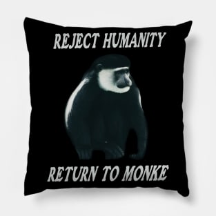 Reject Humanity Return To Monkey Meme Pillow